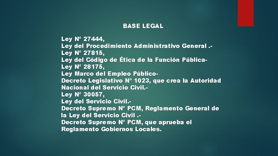 BASE LEGAL Ley Nº 27444, Ley del Procedimiento Administrativo General. Ley Nº 27815, Ley