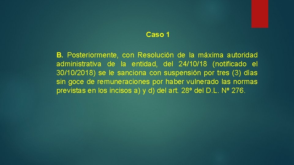 Caso 1 B. Posteriormente, con Resolución de la máxima autoridad administrativa de la entidad,