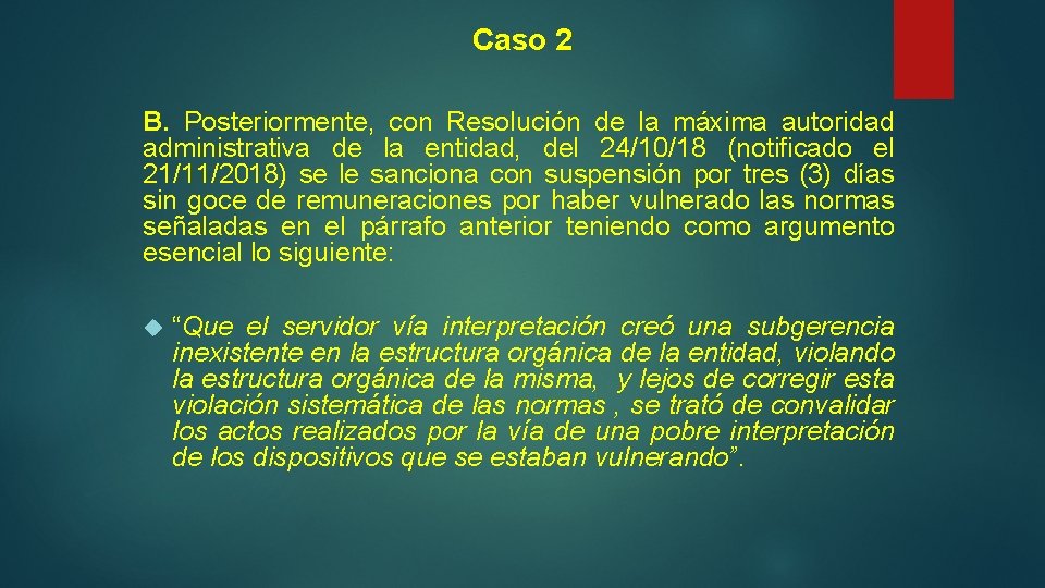 Caso 2 B. Posteriormente, con Resolución de la máxima autoridad administrativa de la entidad,