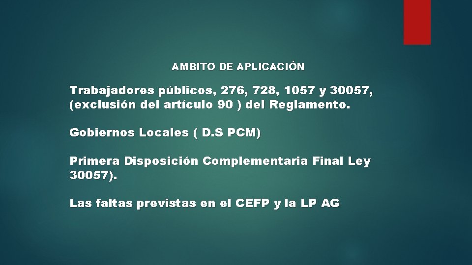 AMBITO DE APLICACIÓN Trabajadores públicos, 276, 728, 1057 y 30057, (exclusión del artículo 90