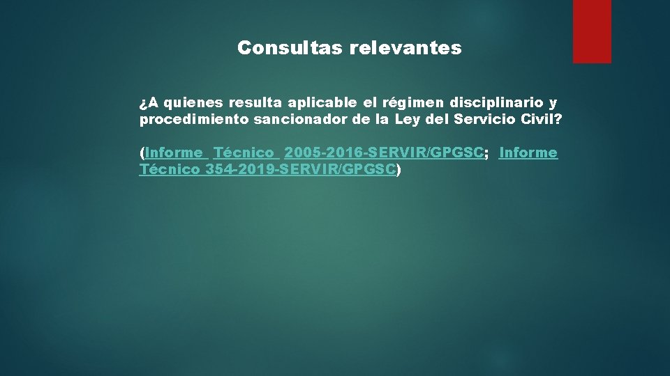 Consultas relevantes ¿A quienes resulta aplicable el régimen disciplinario y procedimiento sancionador de la