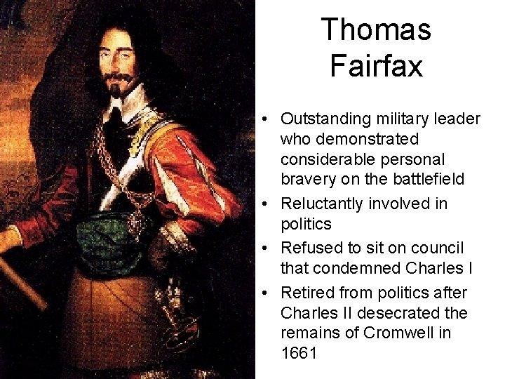 Thomas Fairfax • Outstanding military leader who demonstrated considerable personal bravery on the battlefield