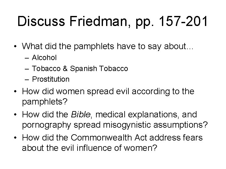 Discuss Friedman, pp. 157 -201 • What did the pamphlets have to say about…