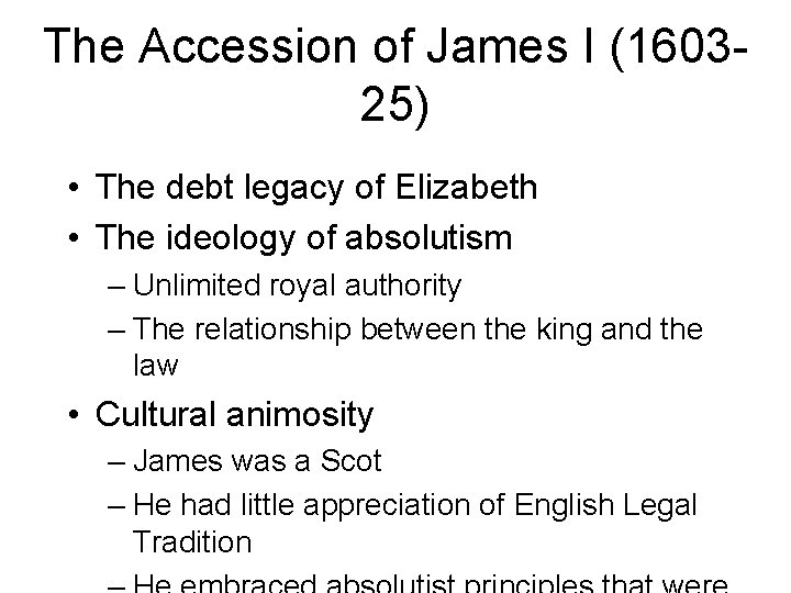 The Accession of James I (160325) • The debt legacy of Elizabeth • The