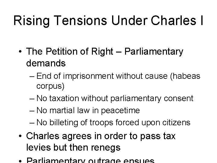 Rising Tensions Under Charles I • The Petition of Right – Parliamentary demands –