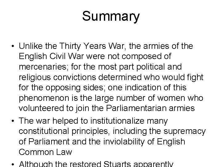 Summary • Unlike the Thirty Years War, the armies of the English Civil War