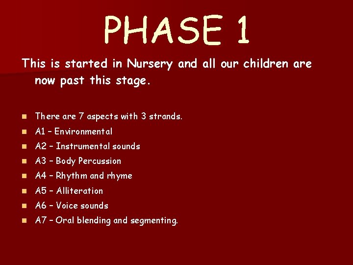 PHASE 1 This is started in Nursery and all our children are now past