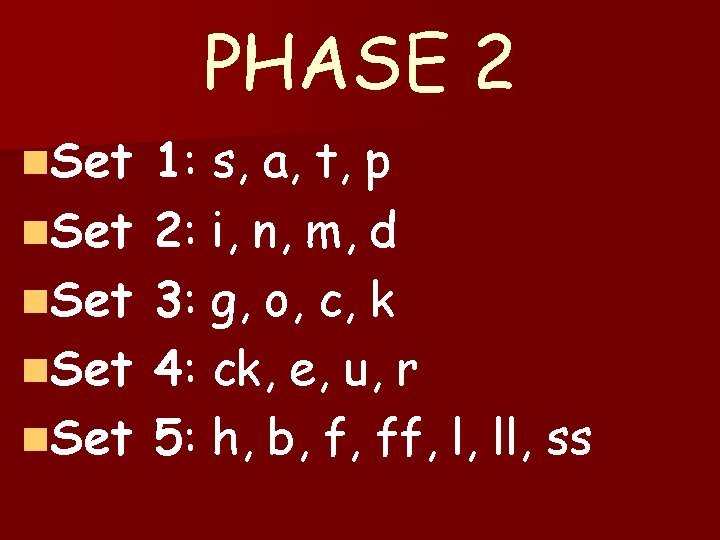 PHASE 2 n. Set 1: s, a, t, p 2: i, n, m, d