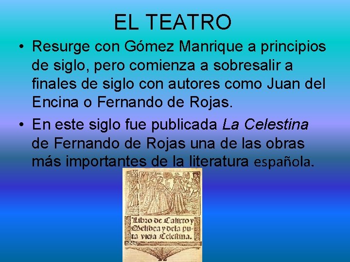 EL TEATRO • Resurge con Gómez Manrique a principios de siglo, pero comienza a