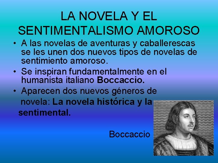 LA NOVELA Y EL SENTIMENTALISMO AMOROSO • A las novelas de aventuras y caballerescas