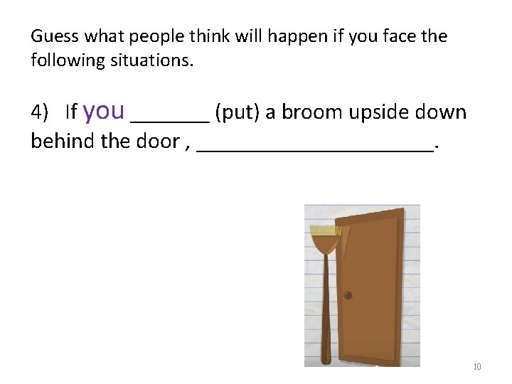 Guess what people think will happen if you face the following situations. 4) If Guess what people think will happen if you face the following situations. 4) If