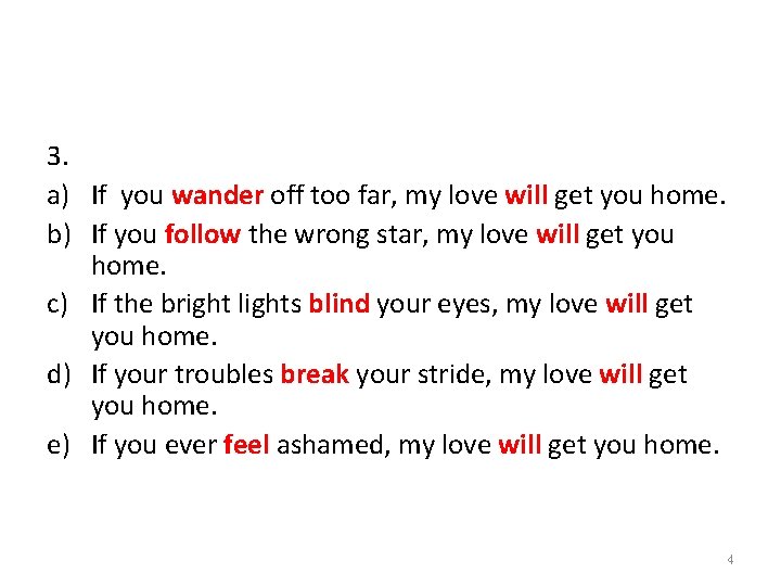 3. a) If you wander off too far, my love will get you home. 3. a) If you wander off too far, my love will get you home.