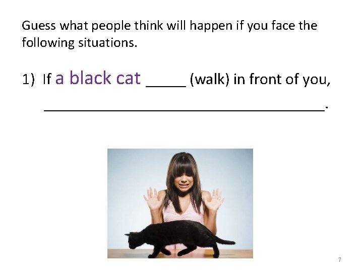 Guess what people think will happen if you face the following situations. 1) If Guess what people think will happen if you face the following situations. 1) If