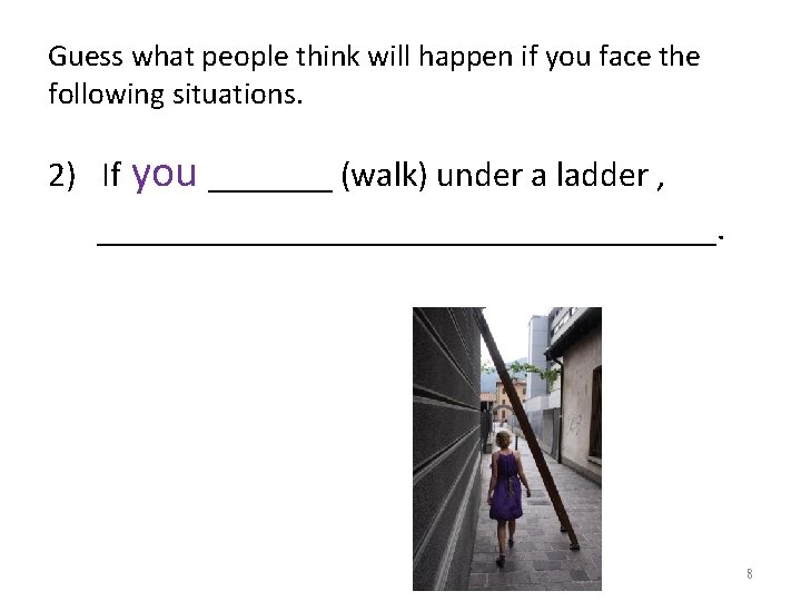 Guess what people think will happen if you face the following situations. 2) If Guess what people think will happen if you face the following situations. 2) If
