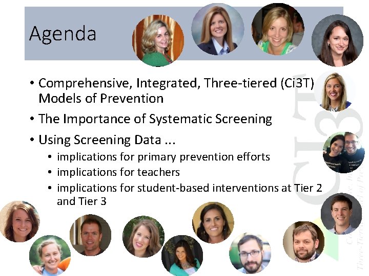 Agenda • Comprehensive, Integrated, Three-tiered (Ci 3 T) Models of Prevention • The Importance