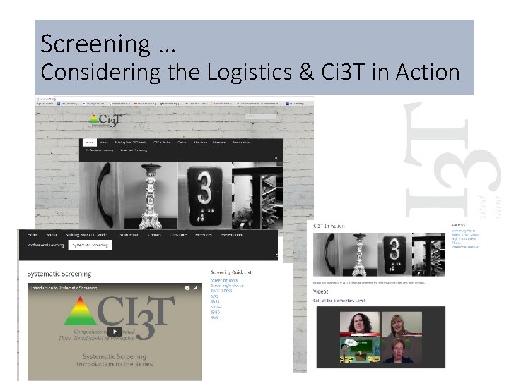 Screening … Considering the Logistics & Ci 3 T in Action 