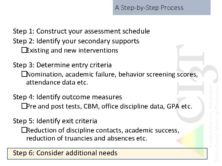 A Step-by-Step Process Step 1: Construct your assessment schedule Step 2: Identify your secondary