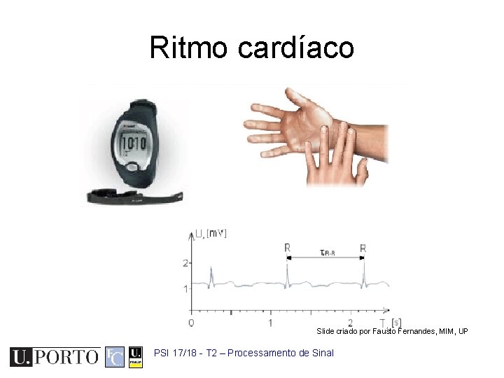 Ritmo cardíaco Slide criado por Fausto Fernandes, MIM, UP PSI 17/18 - T 2