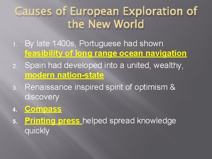 Causes of European Exploration of the New World 1. 2. 3. 4. 5. By