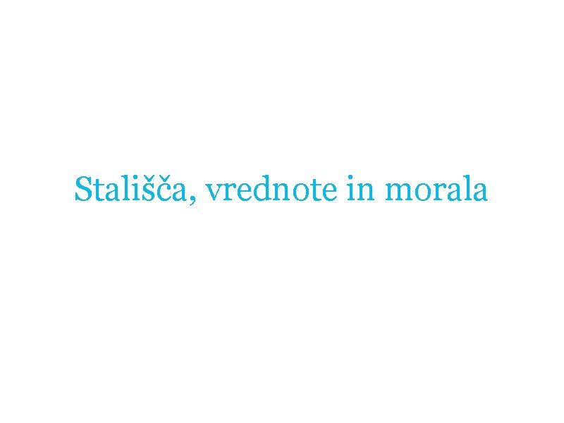 Stališča, vrednote in morala 