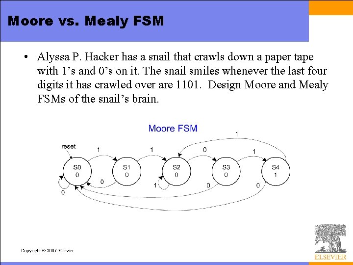 Moore vs. Mealy FSM • Alyssa P. Hacker has a snail that crawls down