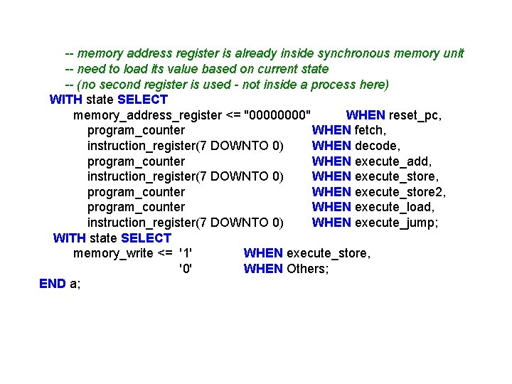 -- memory address register is already inside synchronous memory unit -- need to load