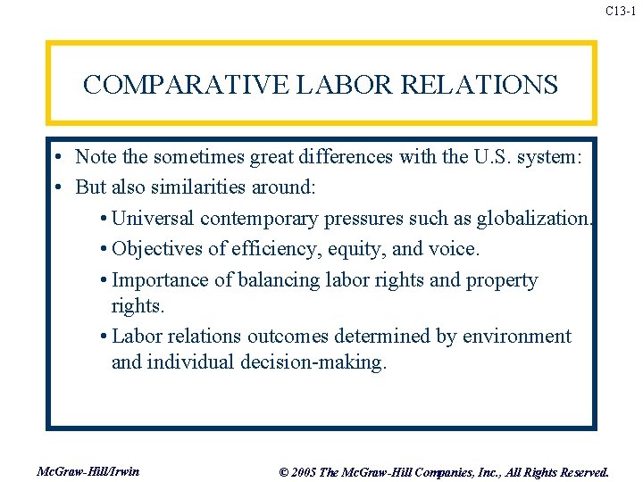 C 13 -1 COMPARATIVE LABOR RELATIONS • Note the sometimes great differences with the