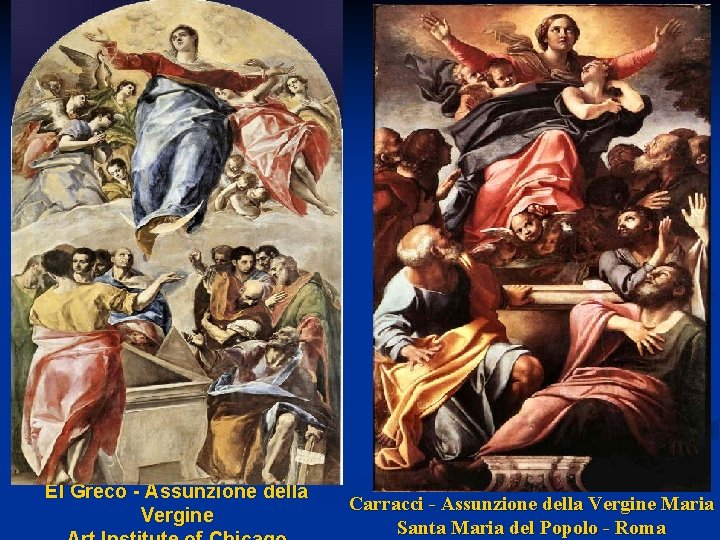 El Greco - Assunzione della Vergine Carracci - Assunzione della Vergine Maria Santa Maria