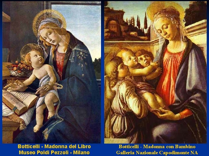 Botticelli - Madonna del Libro Museo Poldi Pezzoli - Milano Botticelli - Madonna con