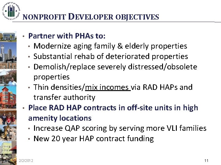 NONPROFIT DEVELOPER OBJECTIVES • • Partner with PHAs to: • Modernize aging family &