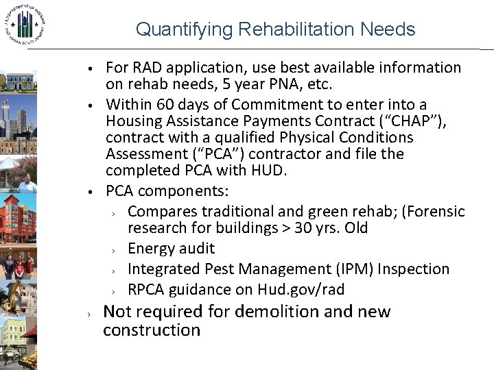 Quantifying Rehabilitation Needs • For RAD application, use best available information on rehab needs,