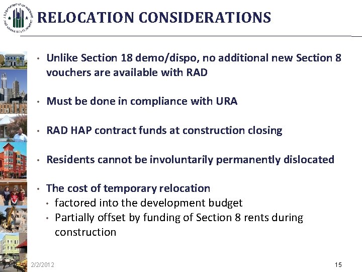 RELOCATION CONSIDERATIONS • Unlike Section 18 demo/dispo, no additional new Section 8 vouchers are