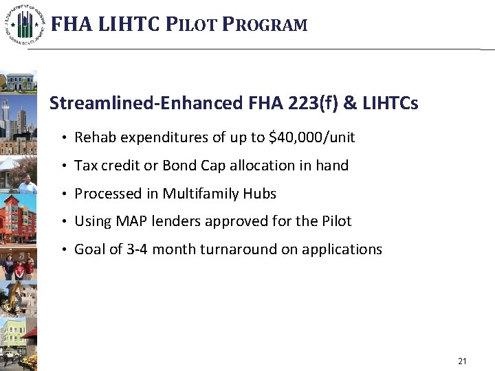 FHA LIHTC PILOT PROGRAM Streamlined-Enhanced FHA 223(f) & LIHTCs • Rehab expenditures of up