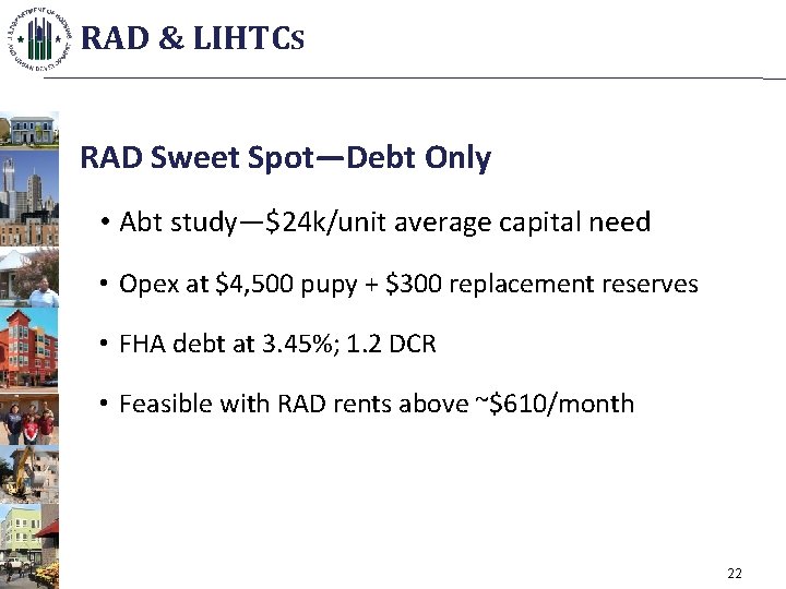 RAD & LIHTCS RAD Sweet Spot—Debt Only • Abt study—$24 k/unit average capital need