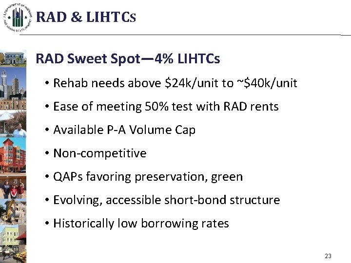 RAD & LIHTCS RAD Sweet Spot— 4% LIHTCs • Rehab needs above $24 k/unit