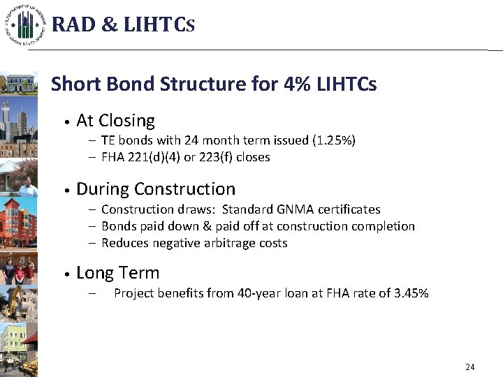 RAD & LIHTCS Short Bond Structure for 4% LIHTCs • At Closing – TE