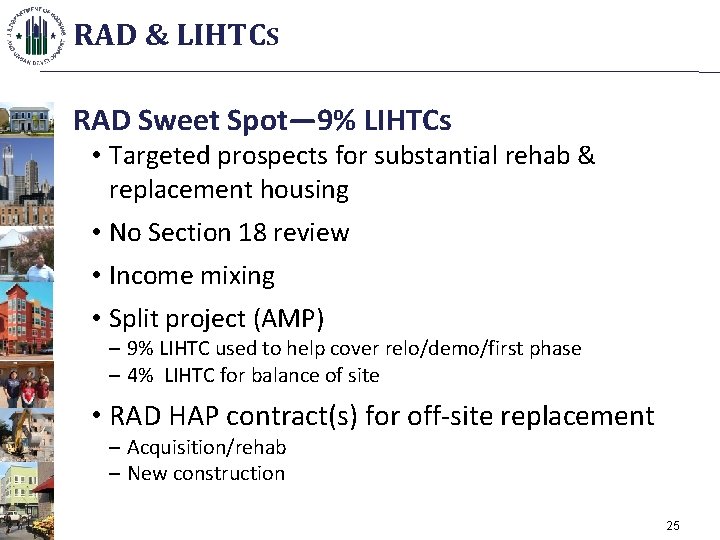 RAD & LIHTCS RAD Sweet Spot— 9% LIHTCs • Targeted prospects for substantial rehab