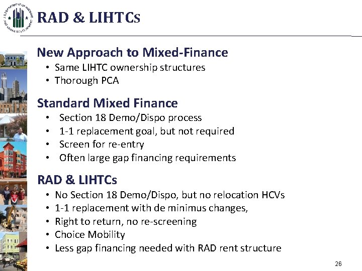 RAD & LIHTCS New Approach to Mixed-Finance • Same LIHTC ownership structures • Thorough