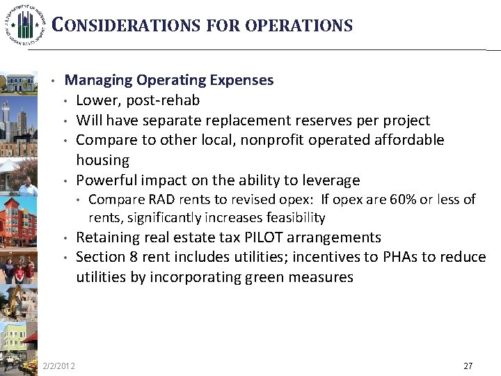 CONSIDERATIONS FOR OPERATIONS • Managing Operating Expenses • Lower, post-rehab • Will have separate