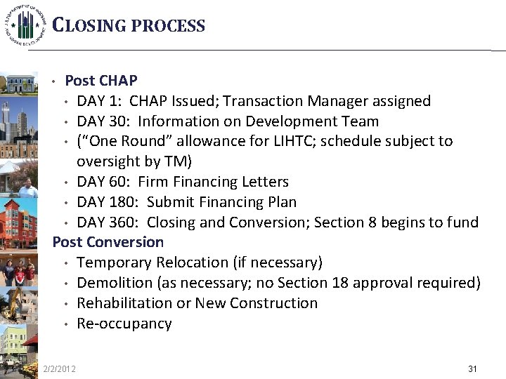 CLOSING PROCESS Post CHAP • DAY 1: CHAP Issued; Transaction Manager assigned • DAY