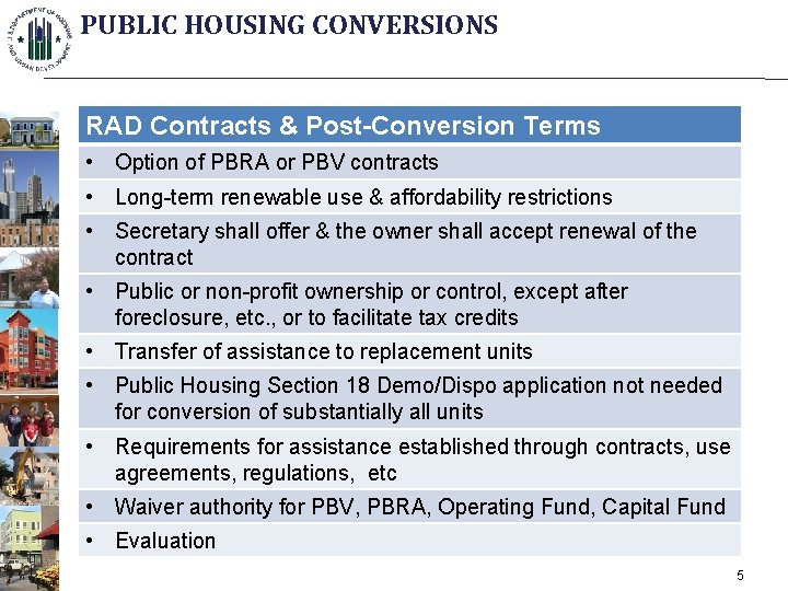 PUBLIC HOUSING CONVERSIONS RAD Contracts & Post-Conversion Terms • Option of PBRA or PBV