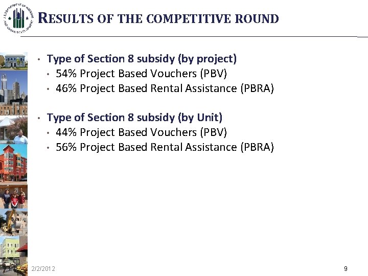 RESULTS OF THE COMPETITIVE ROUND • Type of Section 8 subsidy (by project) •