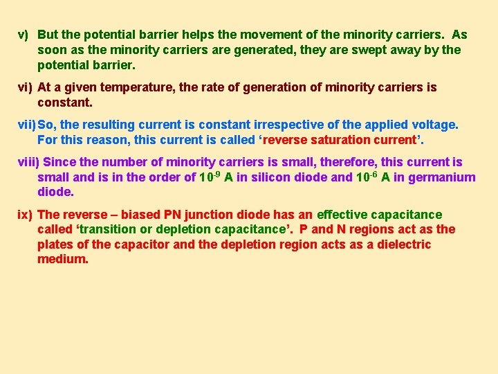 v) But the potential barrier helps the movement of the minority carriers. As soon