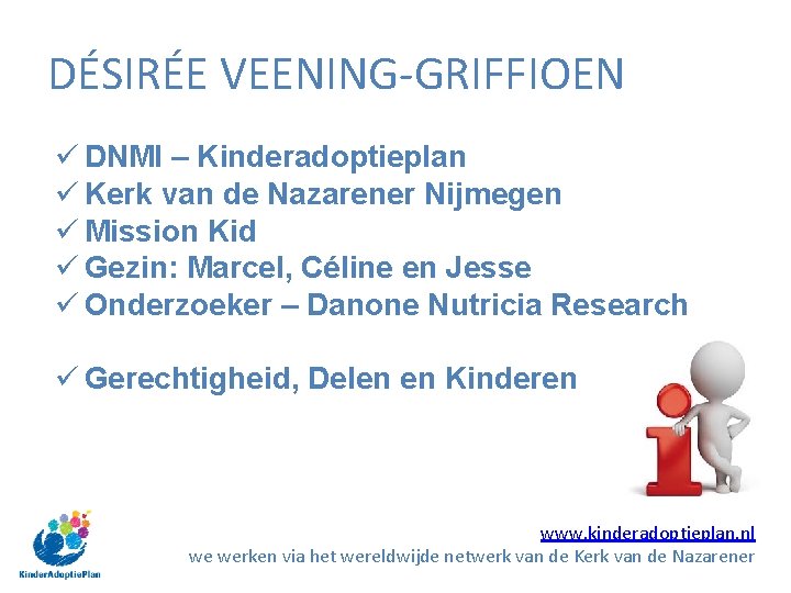 DÉSIRÉE VEENING-GRIFFIOEN ü DNMI – Kinderadoptieplan ü Kerk van de Nazarener Nijmegen ü Mission DÉSIRÉE VEENING-GRIFFIOEN ü DNMI – Kinderadoptieplan ü Kerk van de Nazarener Nijmegen ü Mission