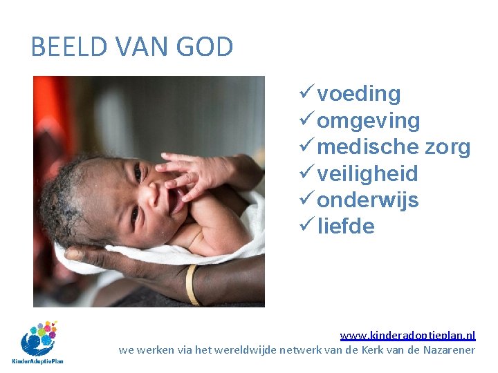 BEELD VAN GOD ü voeding ü omgeving ü medische zorg ü veiligheid ü onderwijs BEELD VAN GOD ü voeding ü omgeving ü medische zorg ü veiligheid ü onderwijs