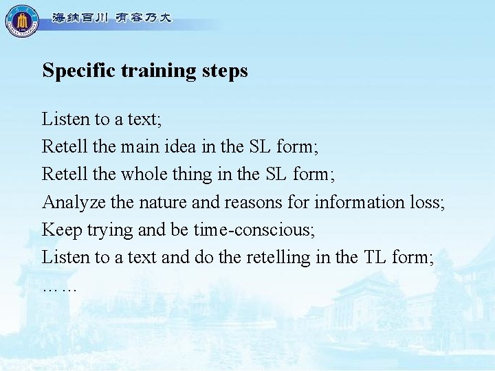 Specific training steps Listen to a text; Retell the main idea in the SL