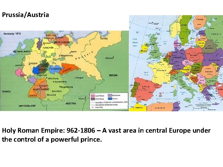 Prussia/Austria Holy Roman Empire: 962 -1806 – A vast area in central Europe under