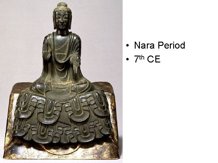  • Nara Period • 7 th CE 