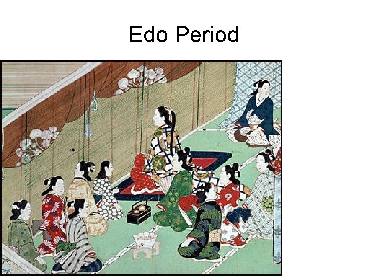 Edo Period Edo Period