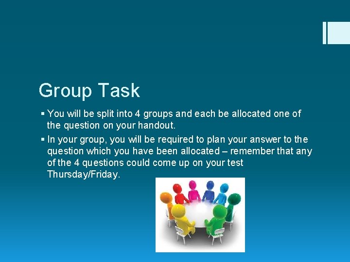 Group Task § You will be split into 4 groups and each be allocated